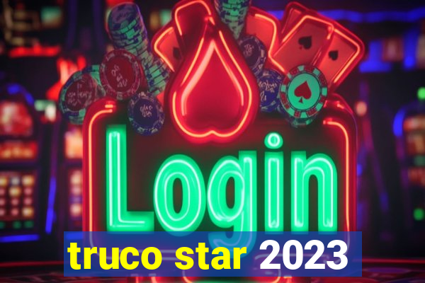 truco star 2023